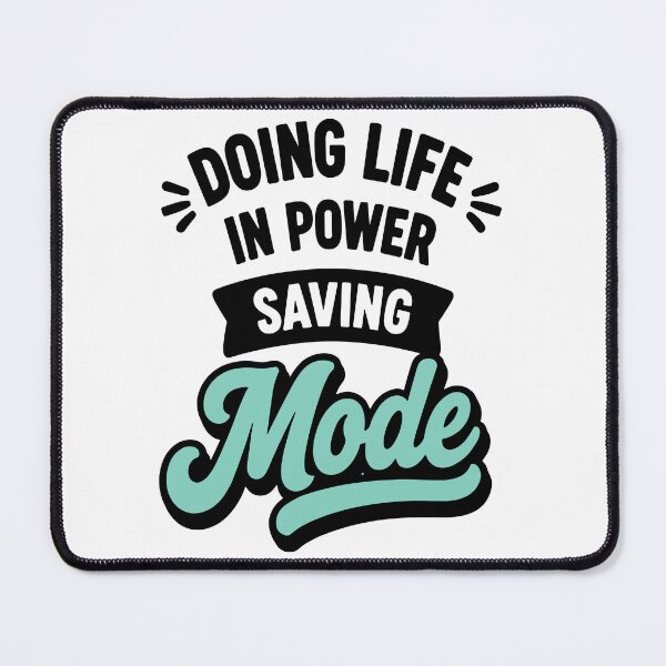 Item preview, Doing Life In Power Saving Mode Funny Low Energy Quote designed and sold by Magmashup.