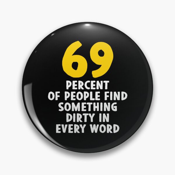 Item preview, 69 Percent of People Find Something Dirty In Every Word - Funny Adult Humor designed and sold by anerahilsya.
