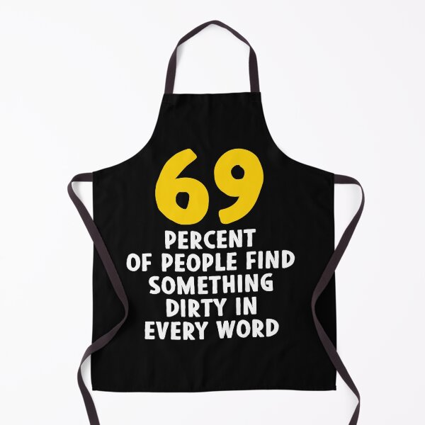 Item preview, 69 Percent of People Find Something Dirty In Every Word - Funny Adult Humor designed and sold by anerahilsya.