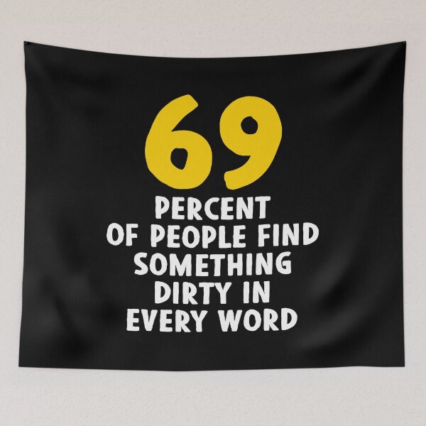 Item preview, 69 Percent of People Find Something Dirty In Every Word - Funny Adult Humor designed and sold by anerahilsya.