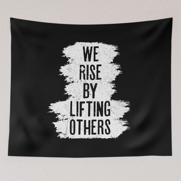 Item preview, We Rise By Lifting Others - Motivational Quotes designed and sold by anerahilsya.