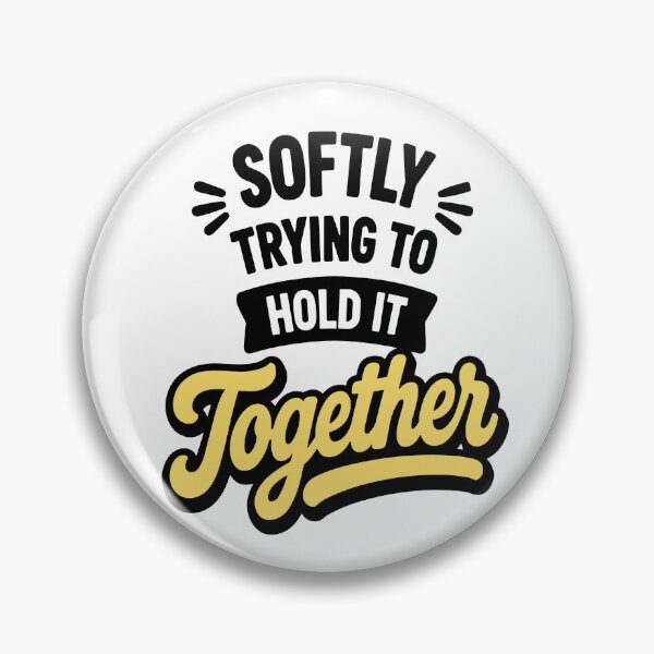Item preview, Softly Trying To Hold It Together Emotional Humor designed and sold by Gift Phrase Studio.