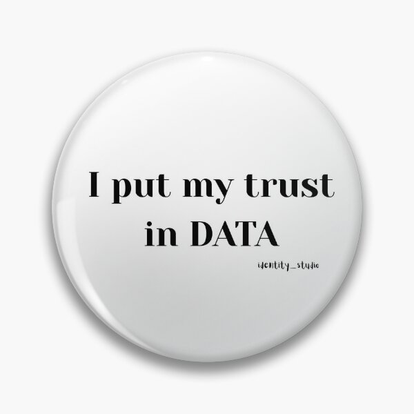 Item preview, I Put My Trust in Data – Data Nerd designed and sold by Identity Studio.