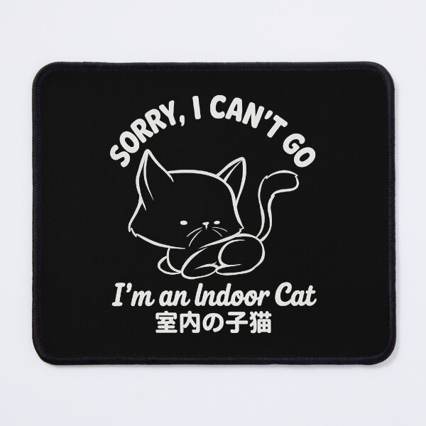 Item preview, Cozy Indoor Cat Sorry I Cant Go Text designed and sold by SoyLamderma.
