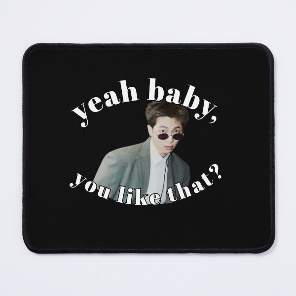 Item preview, yeah baby you like that? designed and sold by stupidbtsmemeaccount.