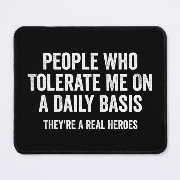 Item preview, People Who Tolerate Me On A Daily Basis They're A Real Heroes designed and sold by definoyurie.