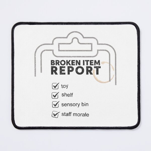 Item preview, Broken Item Report Funny Daycare Teacher Design Black Version designed and sold by The Sticky Clipboard.
