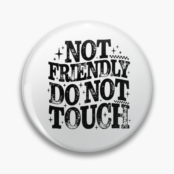 Item preview, Not Friendly Do Not Touch designed and sold by Necesario88.