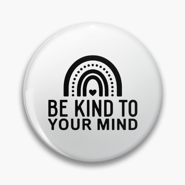 Item preview, Be Kind To Your Mind designed and sold by TrinaEspinoza.