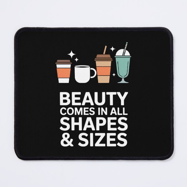 Item preview, Beauty Comes in All Shapes - Coffee Lover designed and sold by TrinaEspinoza.