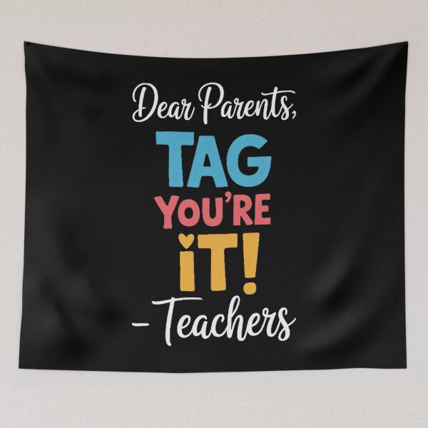 Item preview, Dear Parents Tag You're It Love Teachers Last Day of School designed and sold by TrinaEspinoza.