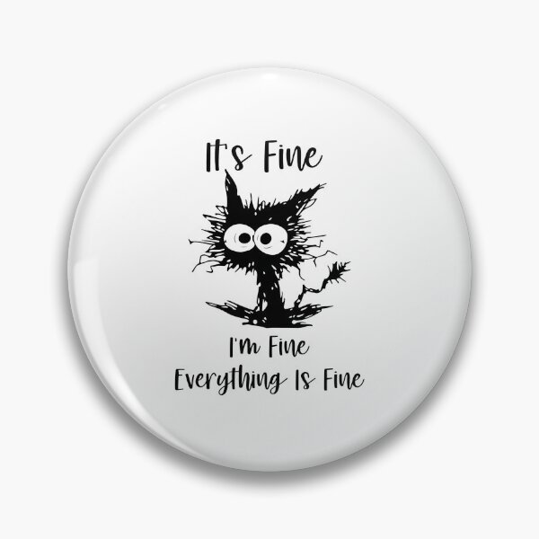 Item preview, It's Fine I'm Fine Everything Is Fine Cat Tee designed and sold by SoyLamderma.