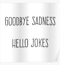 Goodbye Sadness Hello Jokes Bo Burnham Quote From What Poster