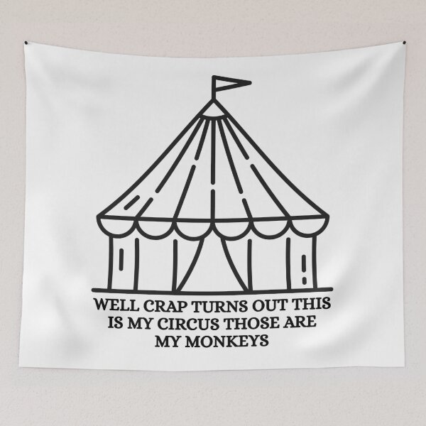 Item preview, Well Crap Turns Out This Is My Circus Those Are My Monkeys designed and sold by Dondonmart.