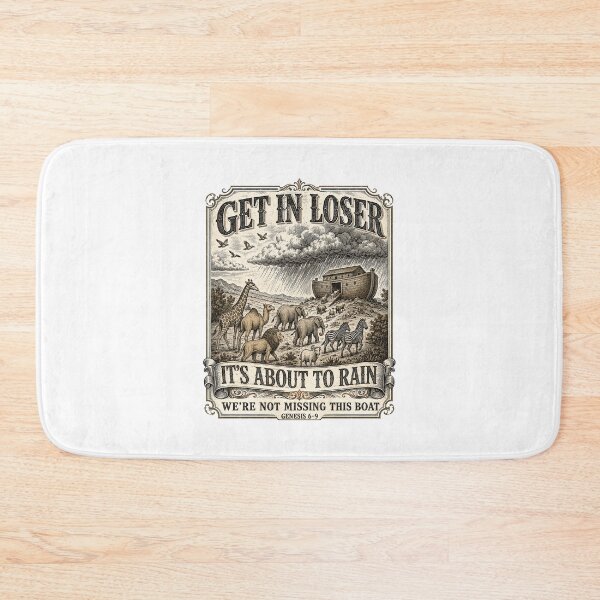 Item preview, Noahs Ark Get in Loser It's About to Rain designed and sold by Randomera.