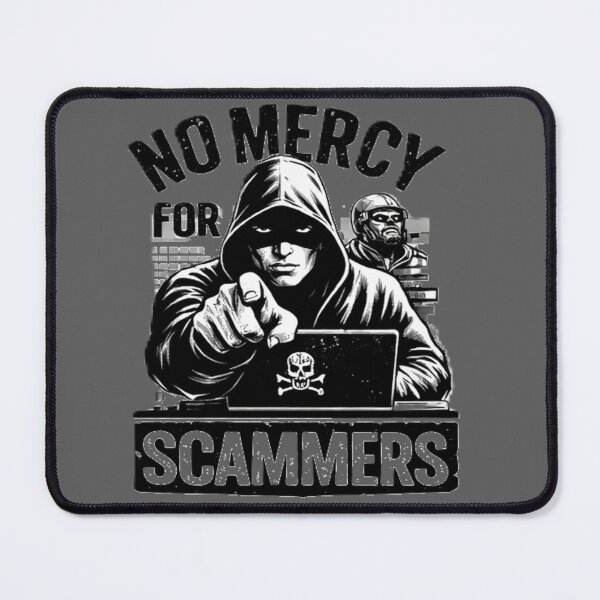 Item preview, No Mercy For Scammers Cyber Security Anti Scam Hacker Design designed and sold by NeO² Studio.