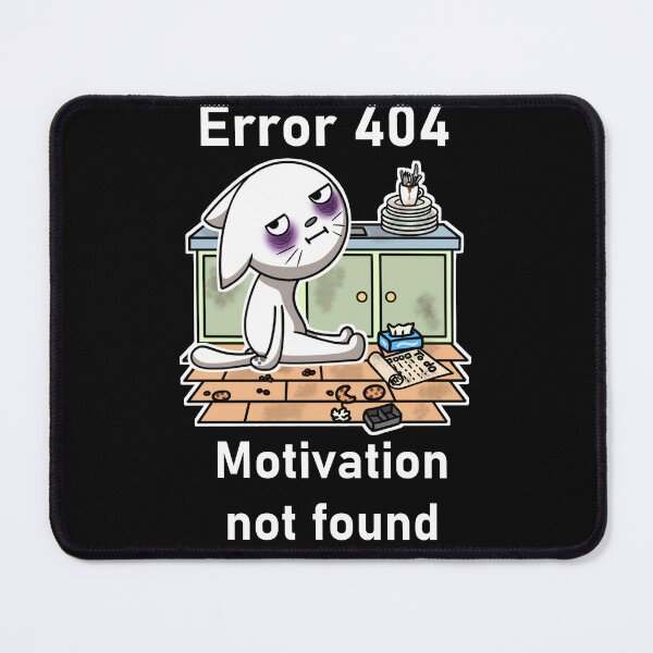 Item preview, Error 404 Motivation no0t found designed and sold by EmerynArts.
