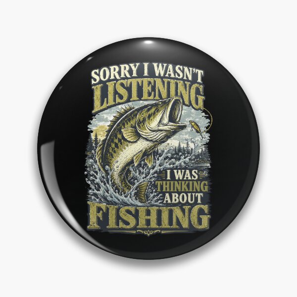 Item preview, Sorry I Wasn't Listening I Was Thinking About Fishing designed and sold by Randomera.