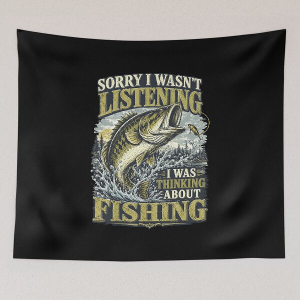 Item preview, Sorry I Wasn't Listening I Was Thinking About Fishing designed and sold by Randomera.
