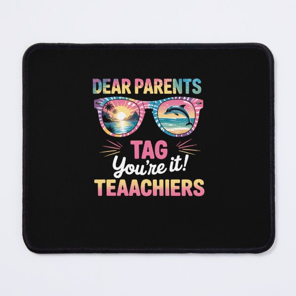 Item preview, Dear Parents Tag You're It Love Teachers Last Day Of School designed and sold by TrinaEspinoza.
