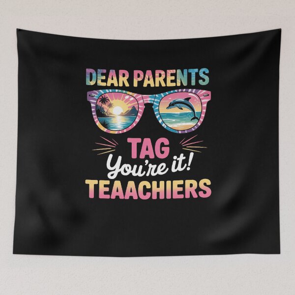 Item preview, Dear Parents Tag You're It Love Teachers Last Day Of School designed and sold by TrinaEspinoza.