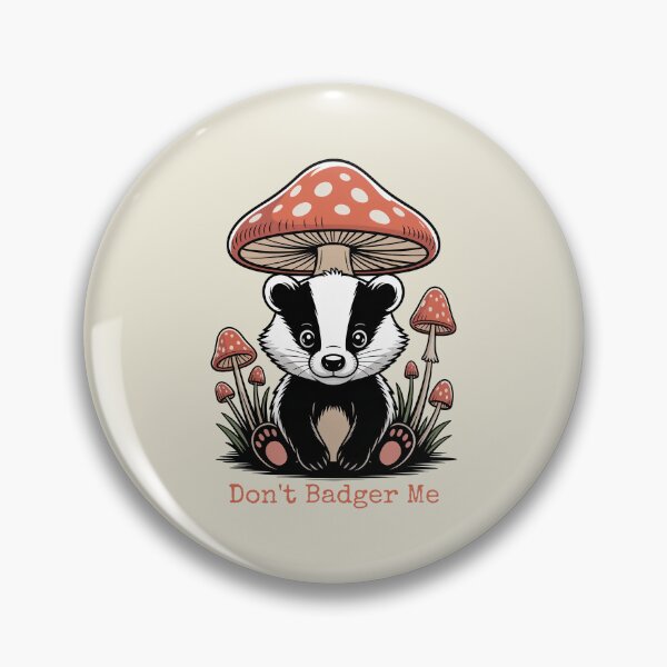 Item preview, Dont Badger Me Funny Cute Mushroom Badger Pun Art designed and sold by AlexandraSand.