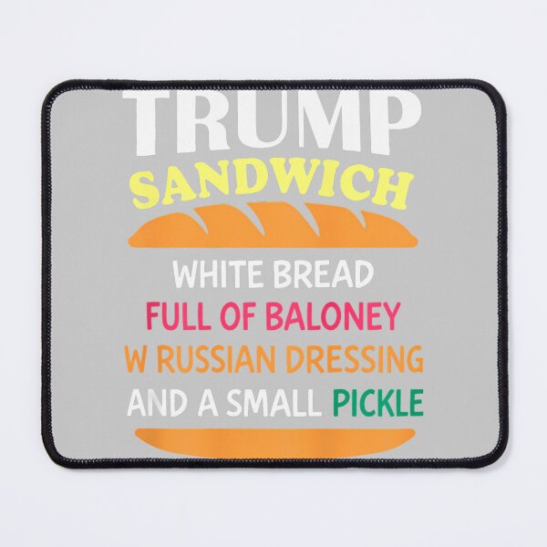 Item preview, (ON Back) Trump Sandwich White Bread Funny designed and sold by mjohnson9.