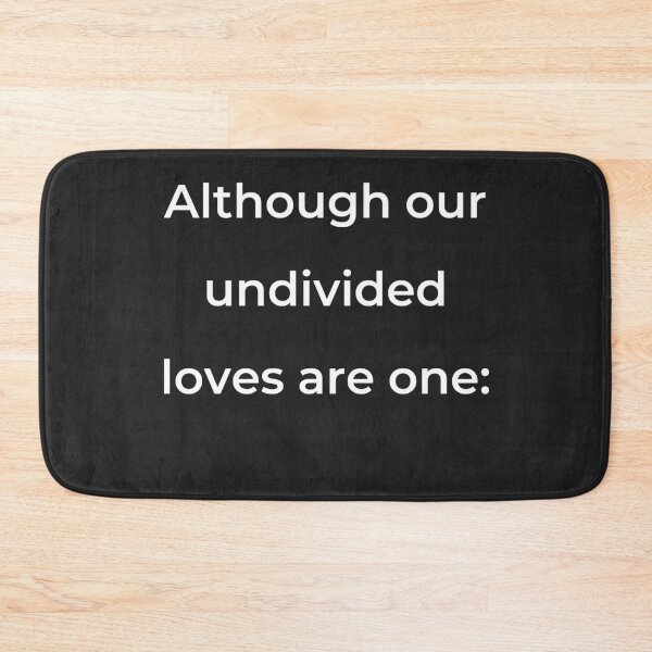 Item preview, "Although our undivided loves are one:" - print white designed and sold by ariksworld.