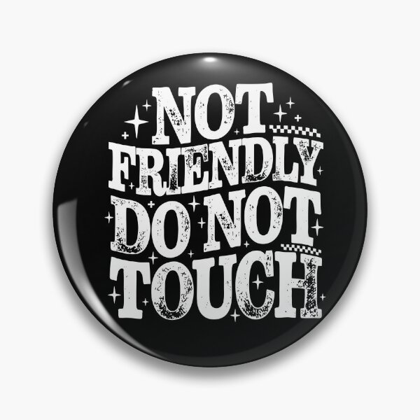 Item preview, Not Friendly Do Not Touch designed and sold by Luxuriouss.