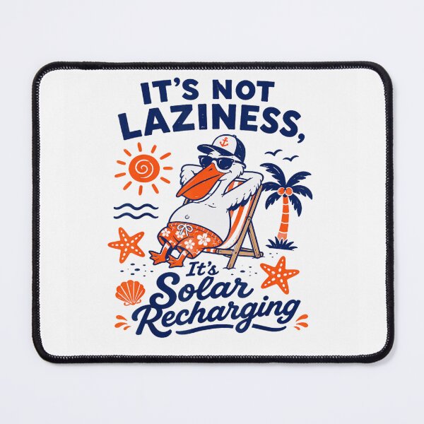 Item preview, Its Not Laziness Its Solar Recharging Funny Summer Pelican Beach Vacation designed and sold by FloroFablem.