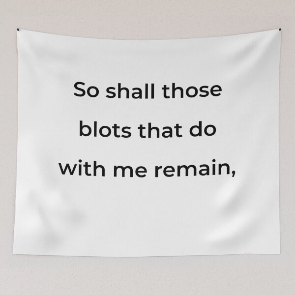 Item preview, "So shall those blots that do with me remain," - print black designed and sold by ariksworld.