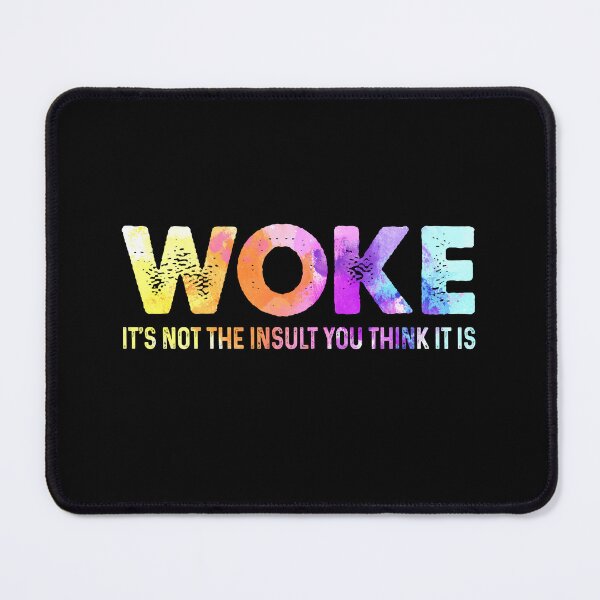 Item preview, Saying Woke It's Not The Insult You Think It Is designed and sold by Randomera.
