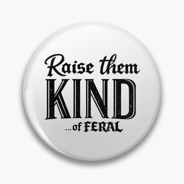 Item preview, Raise Them Kind Of Feral designed and sold by Johnny-Store.