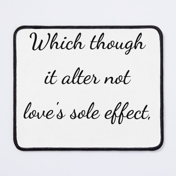 Item preview, "Which though it alter not love's sole effect," - handwriting black designed and sold by ariksworld.
