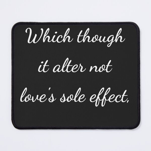 Item preview, "Which though it alter not love's sole effect," - handwriting white designed and sold by ariksworld.