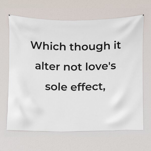 Item preview, "Which though it alter not love's sole effect," - print black designed and sold by ariksworld.