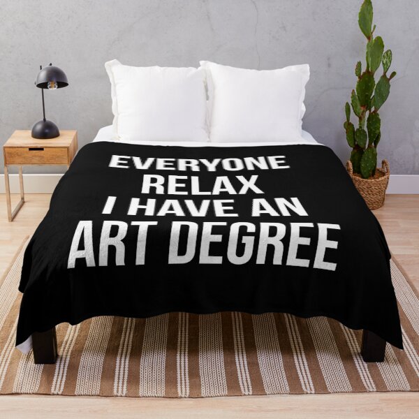 Item preview, Funny Everyone Relax I Have an Art Degree designed and sold by Randomera.