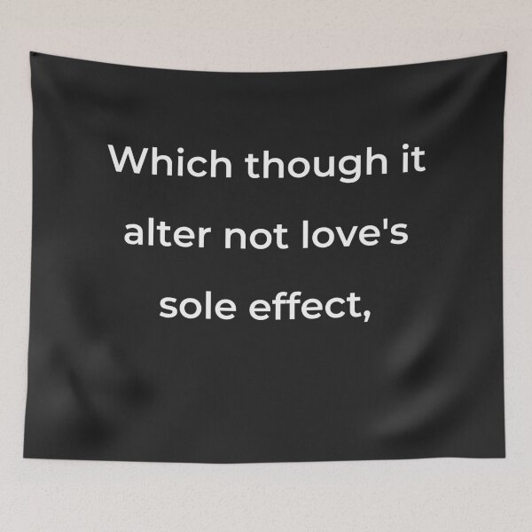 Item preview, "Which though it alter not love's sole effect," - print white designed and sold by ariksworld.