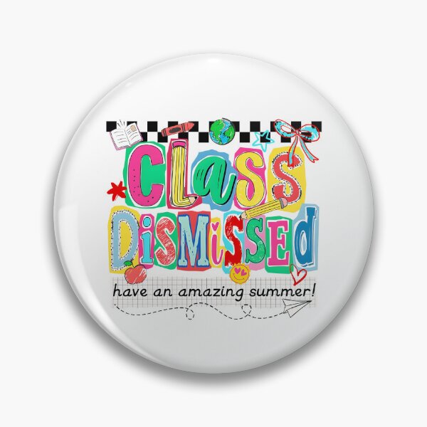 Item preview, Class Dismissed Have An Amazing Summer designed and sold by Chromarist.