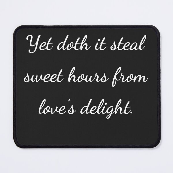 Item preview, "Yet doth it steal sweet hours from love's delight." - handwriting white designed and sold by ariksworld.