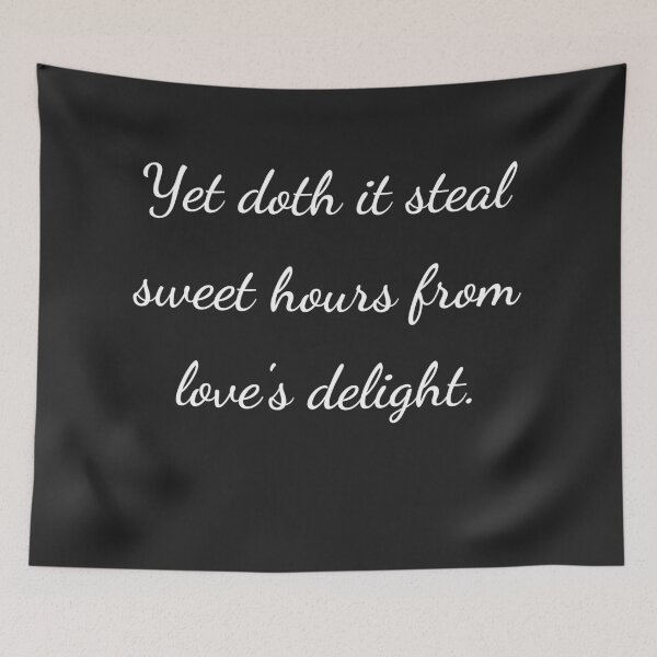 Item preview, "Yet doth it steal sweet hours from love's delight." - handwriting white designed and sold by ariksworld.