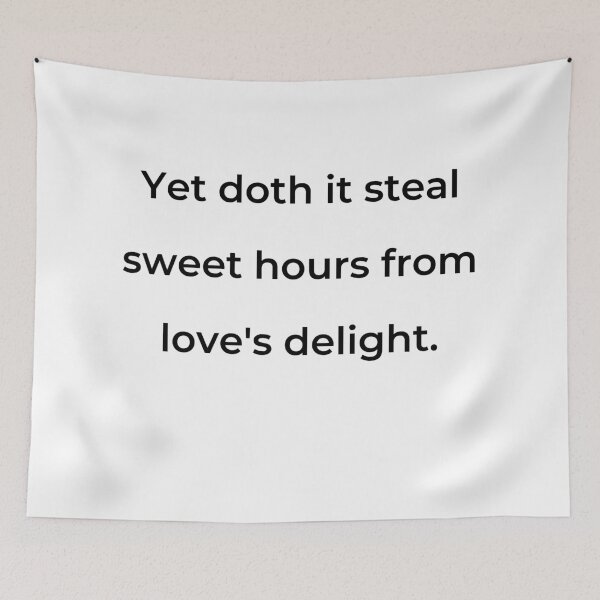 Item preview, "Yet doth it steal sweet hours from love's delight." - print black designed and sold by ariksworld.