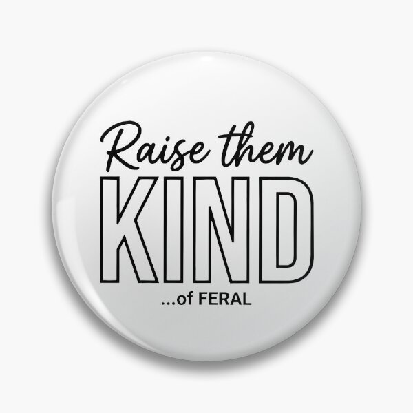 Item preview, Raise Them Kind Of Feral designed and sold by Johnny-Store.