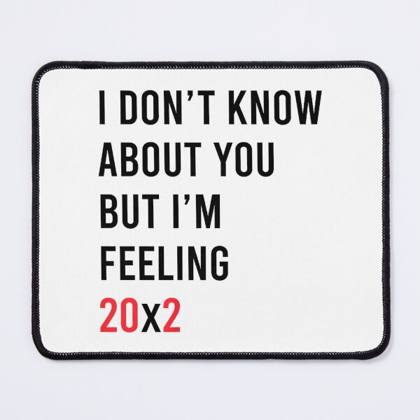 Item preview, I don't know about you but i'm feeling 20x2 40th birthday  designed and sold by mariazin.