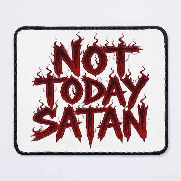 Item preview, Not Today Satan Gothic Red Flaming Text designed and sold by fireBay2.