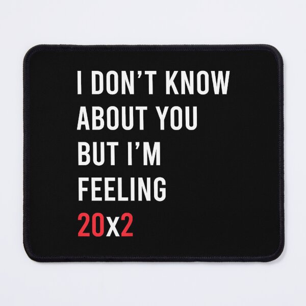 Item preview, I don't know about you but i'm feeling 20x2 40th birthday  designed and sold by mariazin.