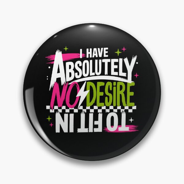 Item preview, Absolutely No Desire To Fit In designed and sold by Necesario88.