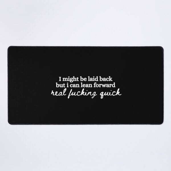 Item preview, Might Be Laid Back But I Can Lean Forward Real Quick Sarcasm designed and sold by Dondonmart.