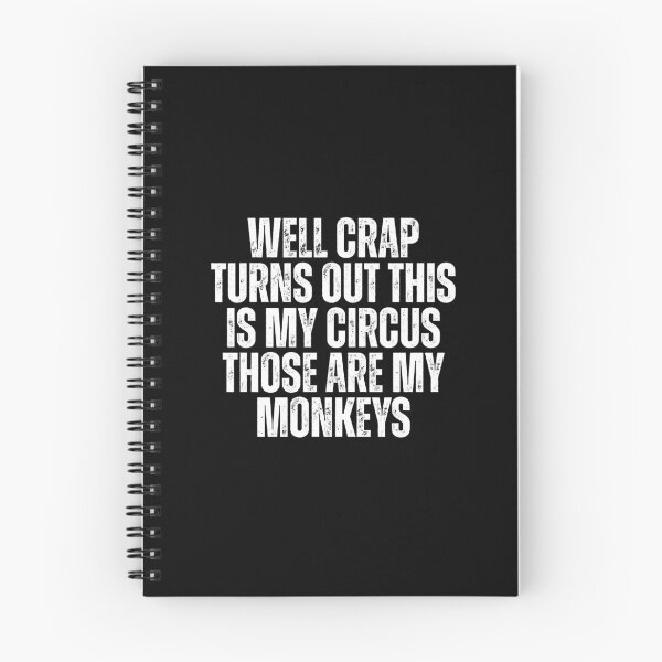 Item preview, Well Crap Turns Out This Is My Circus Those Are My Monkeys designed and sold by Dondonmart.