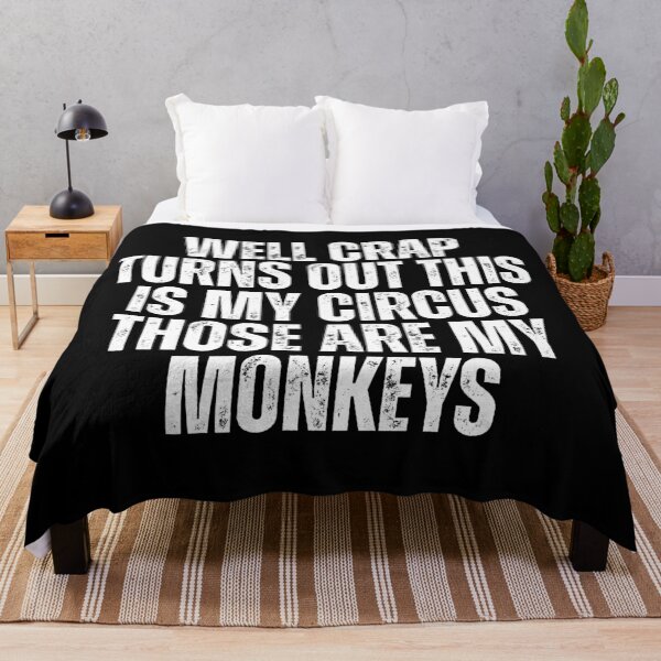 Item preview, Well Crap Turns Out This Is My Circus Those Are My Monkeys designed and sold by Dondonmart.